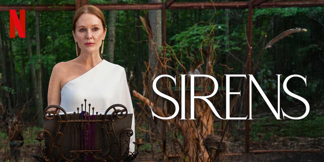 Sirens (2025) – Netflix’s New Limited Drama Series That’s Stirring Up the Summer